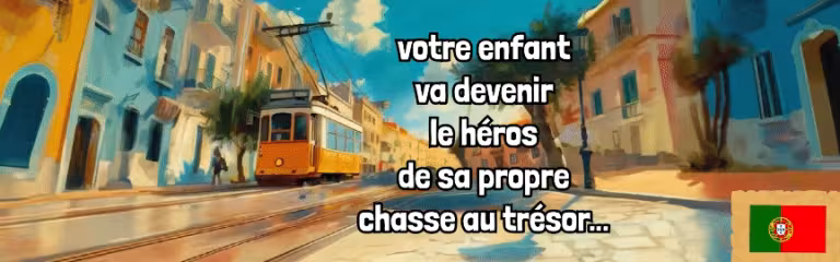 chasse au trésor dont tu es le héros découverte du Portugal
